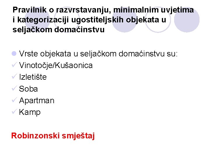 Pravilnik o razvrstavanju, minimalnim uvjetima i kategorizaciji ugostiteljskih objekata u seljačkom domaćinstvu l Vrste