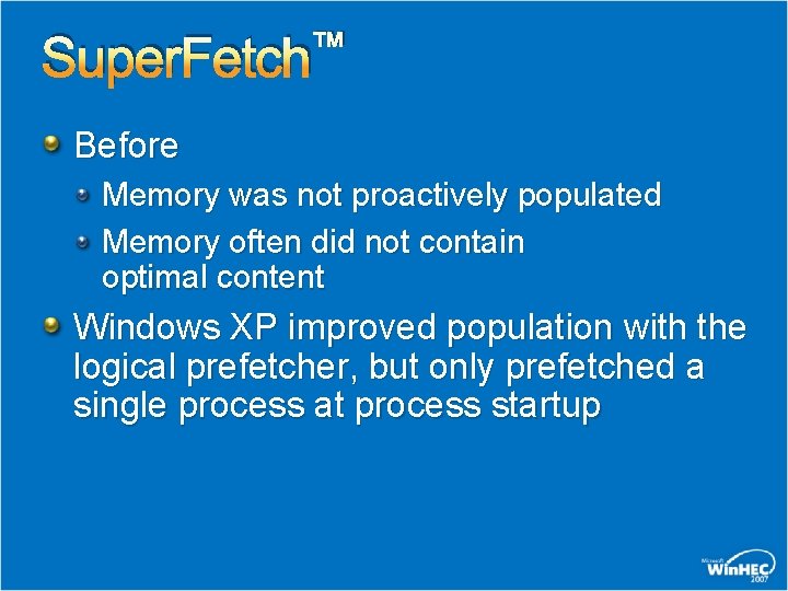 ™ Super. Fetch Before Memory was not proactively populated Memory often did not contain