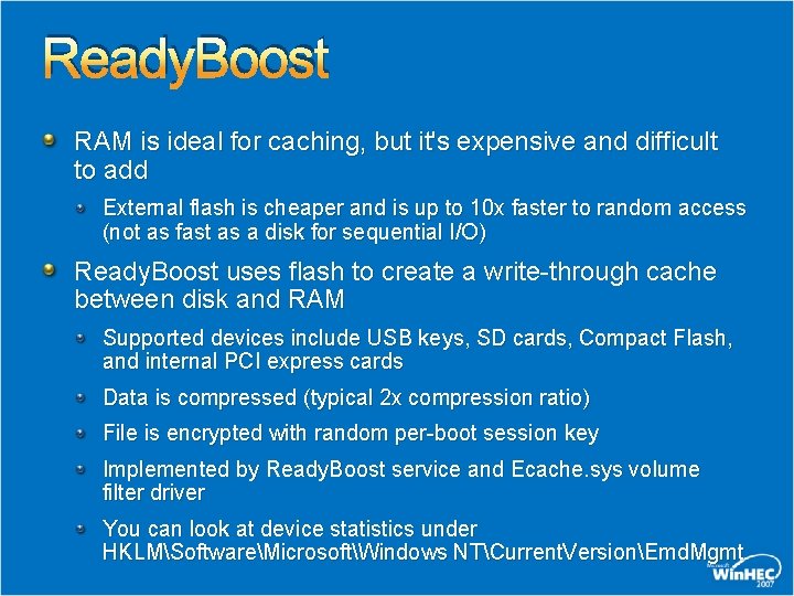 Ready. Boost RAM is ideal for caching, but it's expensive and difficult to add