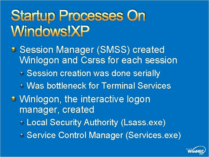 Startup Processes On Windows XP Session Manager (SMSS) created Winlogon and Csrss for each