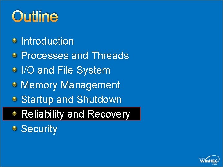 Outline Introduction Processes and Threads I/O and File System Memory Management Startup and Shutdown