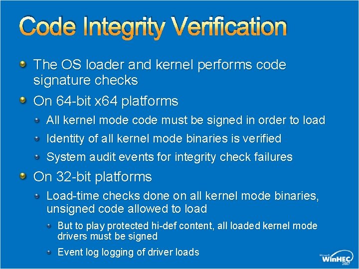 Code Integrity Verification The OS loader and kernel performs code signature checks On 64
