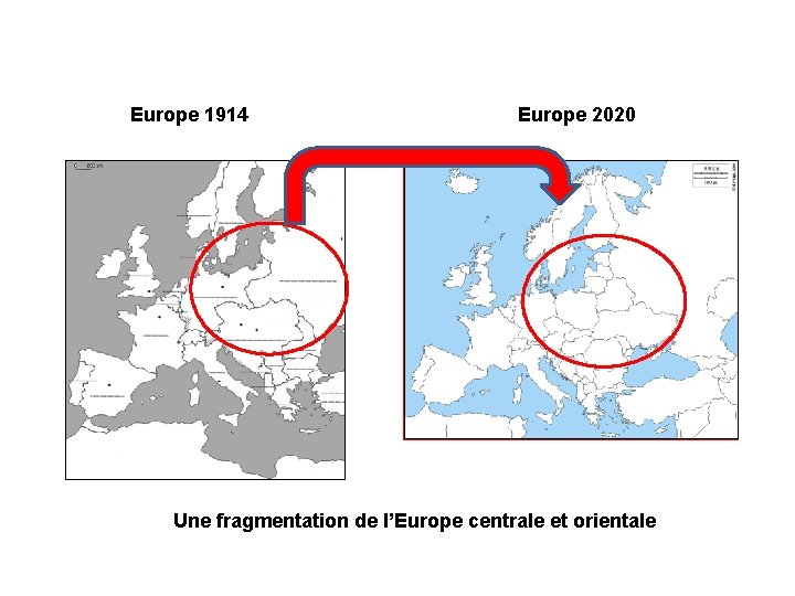 Europe 1914 Europe 2020 Une fragmentation de l’Europe centrale et orientale 