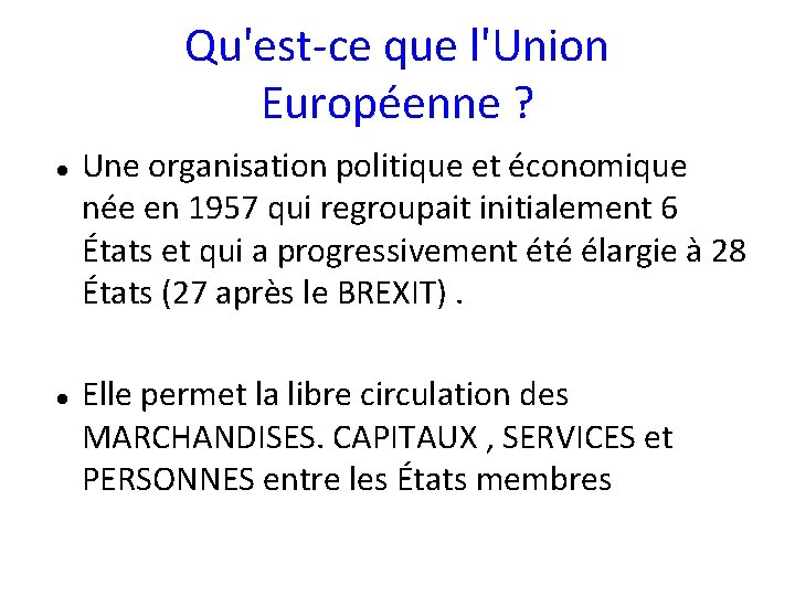 Qu'est-ce que l'Union Européenne ? Une organisation politique et économique née en 1957 qui
