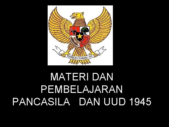 MATERI DAN PEMBELAJARAN PANCASILA DAN UUD 1945 