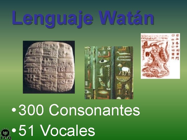 Lenguaje Watán • 300 Consonantes • 51 Vocales 