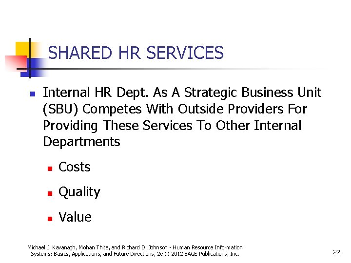 SHARED HR SERVICES n Internal HR Dept. As A Strategic Business Unit (SBU) Competes SHARED HR SERVICES n Internal HR Dept. As A Strategic Business Unit (SBU) Competes