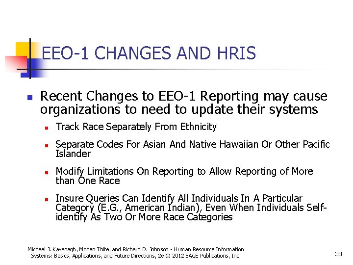 EEO-1 CHANGES AND HRIS n Recent Changes to EEO-1 Reporting may cause organizations to EEO-1 CHANGES AND HRIS n Recent Changes to EEO-1 Reporting may cause organizations to
