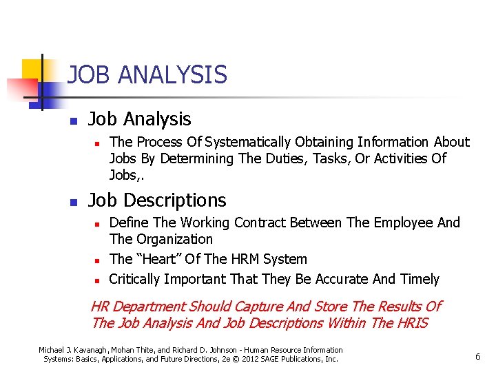 JOB ANALYSIS n Job Analysis n n The Process Of Systematically Obtaining Information About JOB ANALYSIS n Job Analysis n n The Process Of Systematically Obtaining Information About