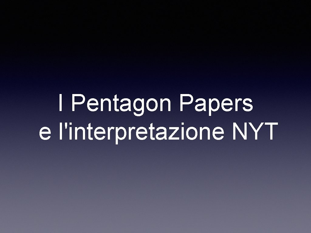 I Pentagon Papers e l'interpretazione NYT 