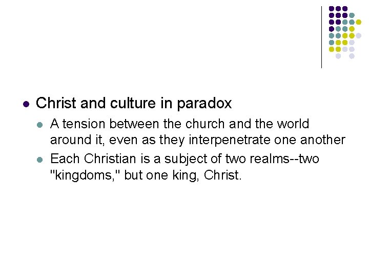 l Christ and culture in paradox l l A tension between the church and