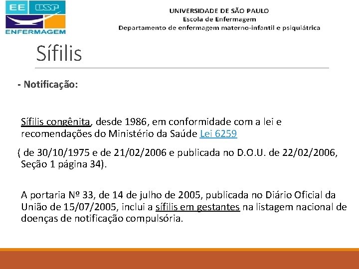 Sífilis - Notificação: Sífilis congênita, desde 1986, em conformidade com a lei e recomendações