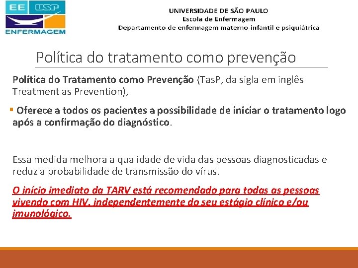 Política do tratamento como prevenção Política do Tratamento como Prevenção (Tas. P, da sigla