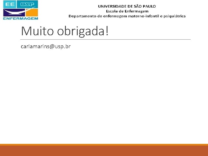 Muito obrigada! carlamarins@usp. br 