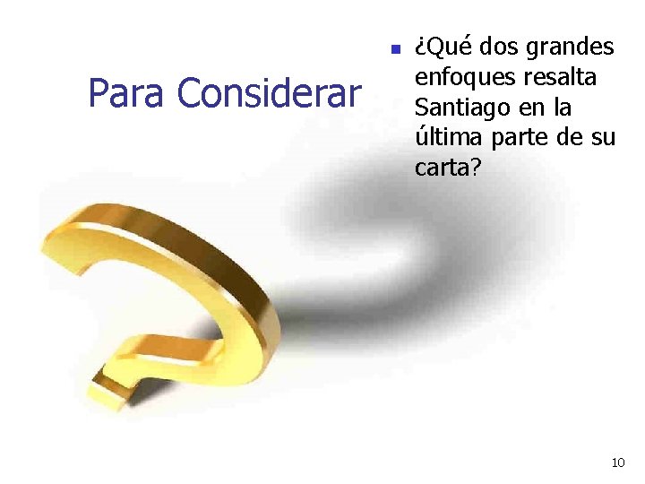 n Para Considerar ¿Qué dos grandes enfoques resalta Santiago en la última parte de n Para Considerar ¿Qué dos grandes enfoques resalta Santiago en la última parte de