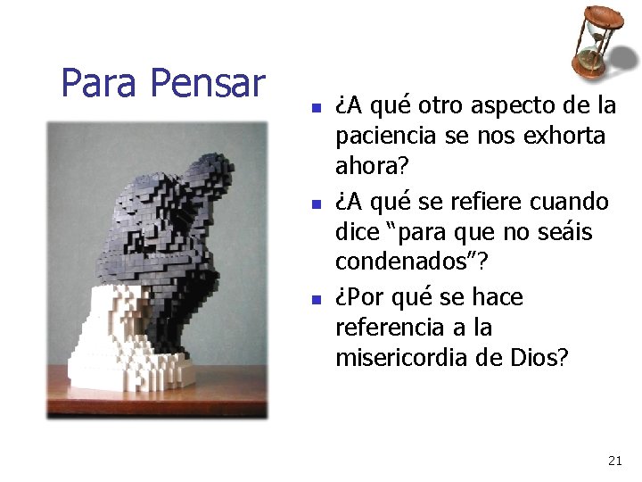 Para Pensar n n n ¿A qué otro aspecto de la paciencia se nos Para Pensar n n n ¿A qué otro aspecto de la paciencia se nos
