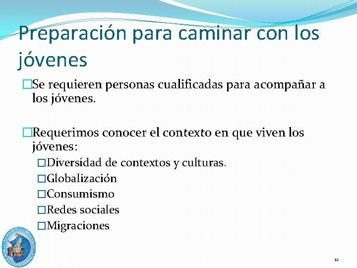 Preparación para caminar con los jóvenes �Se requieren personas cualificadas para acompañar a los Preparación para caminar con los jóvenes �Se requieren personas cualificadas para acompañar a los