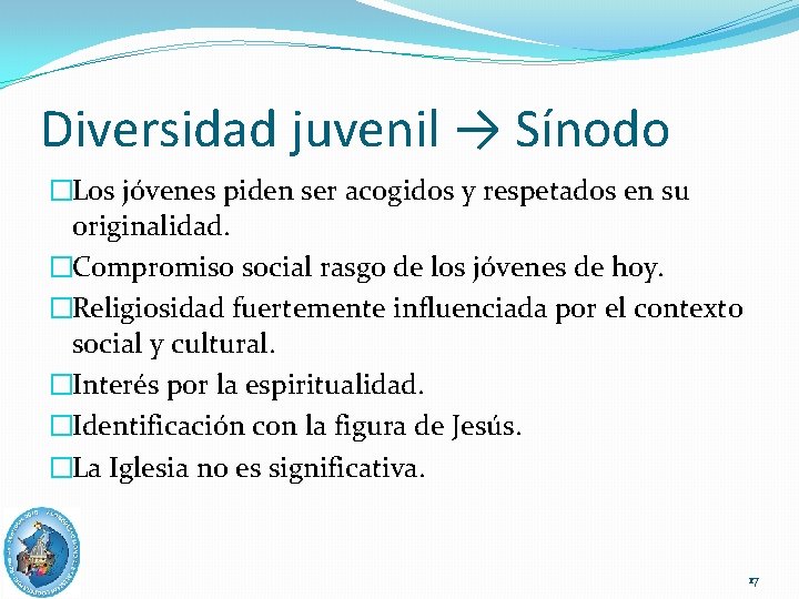 Diversidad juvenil → Sínodo �Los jóvenes piden ser acogidos y respetados en su originalidad.