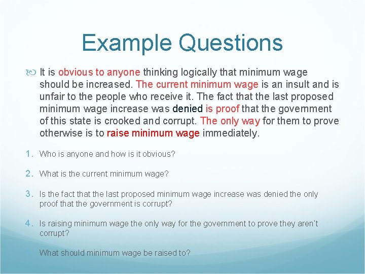 Example Questions It is obvious to anyone thinking logically that minimum wage should be