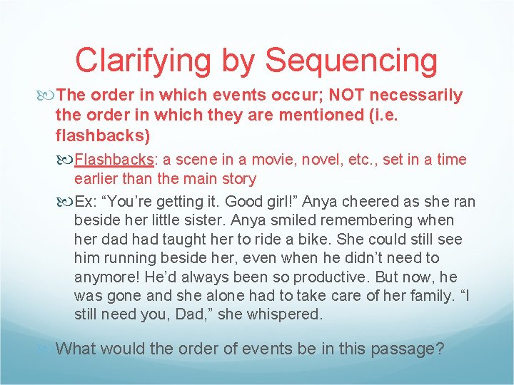 Clarifying by Sequencing The order in which events occur; NOT necessarily the order in