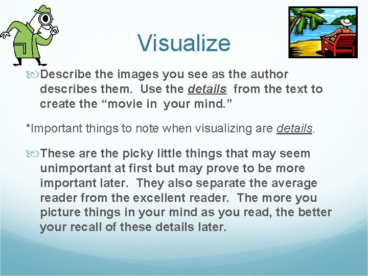 Visualize Describe the images you see as the author describes them. Use the details