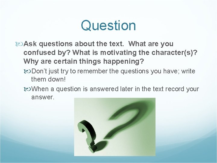 Question Ask questions about the text. What are you confused by? What is motivating