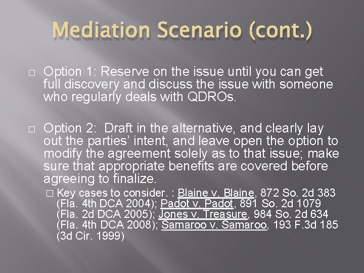 Mediation Scenario (cont. ) � Option 1: Reserve on the issue until you can