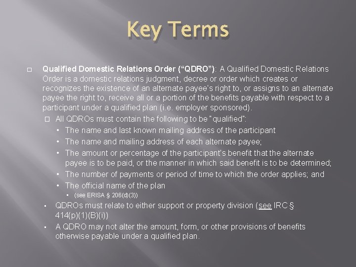 Key Terms � Qualified Domestic Relations Order (“QDRO”): A Qualified Domestic Relations Order is