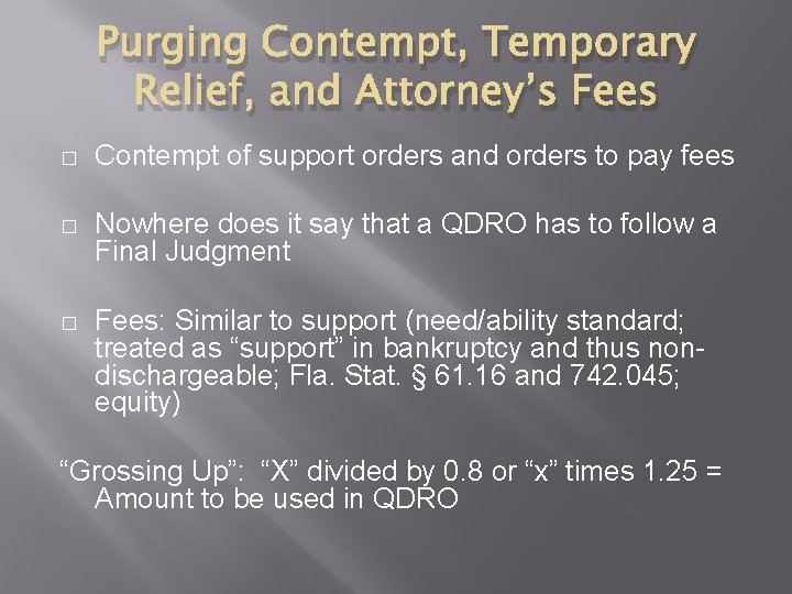 Purging Contempt, Temporary Relief, and Attorney’s Fees � Contempt of support orders and orders