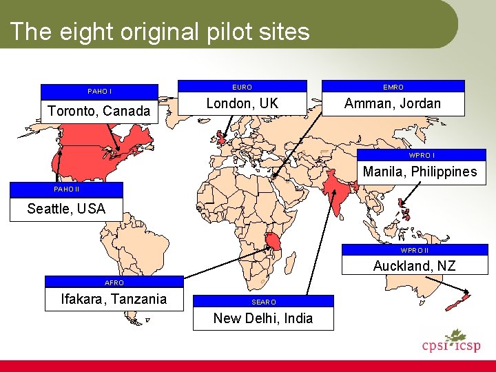 The eight original pilot sites PAHO I Toronto, Canada EURO EMRO London, UK Amman,