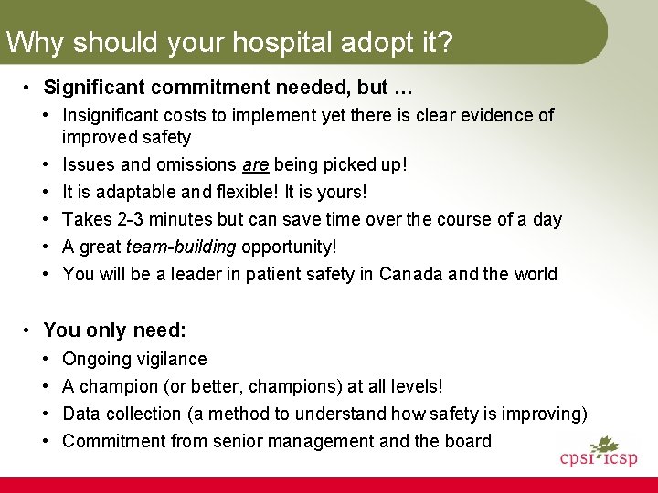 Why should your hospital adopt it? • Significant commitment needed, but … • Insignificant