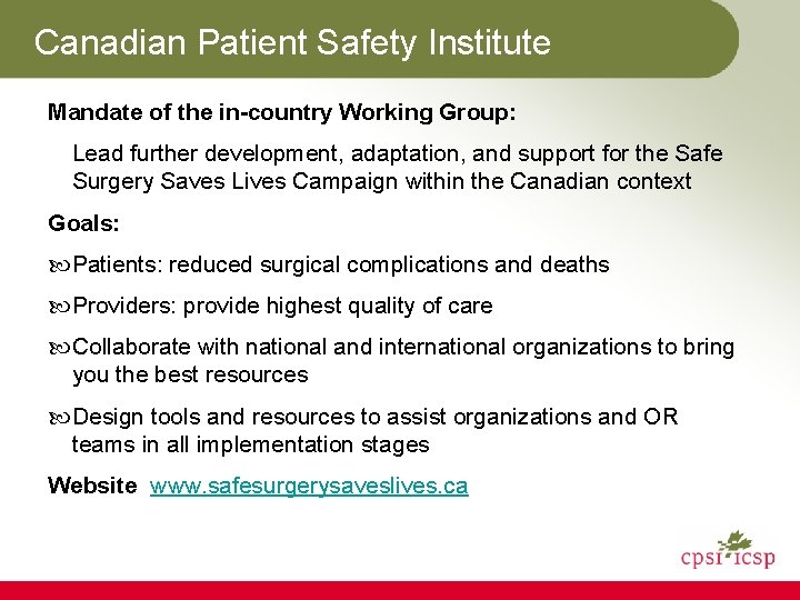 Canadian Patient Safety Institute Mandate of the in-country Working Group: Lead further development, adaptation,