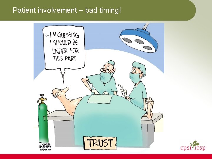 Patient involvement – bad timing! 