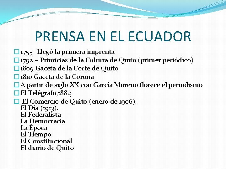 PRENSA EN EL ECUADOR � 1755 - Llegó la primera imprenta � 1792 – PRENSA EN EL ECUADOR � 1755 - Llegó la primera imprenta � 1792 –