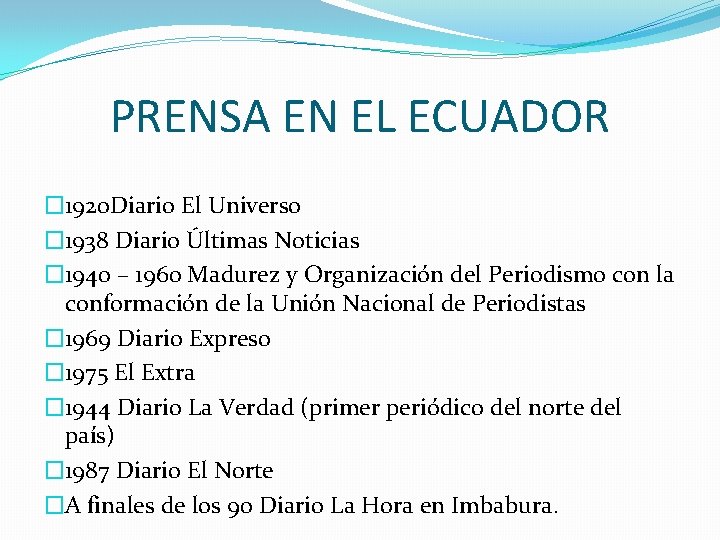 PRENSA EN EL ECUADOR � 1920 Diario El Universo � 1938 Diario Últimas Noticias PRENSA EN EL ECUADOR � 1920 Diario El Universo � 1938 Diario Últimas Noticias