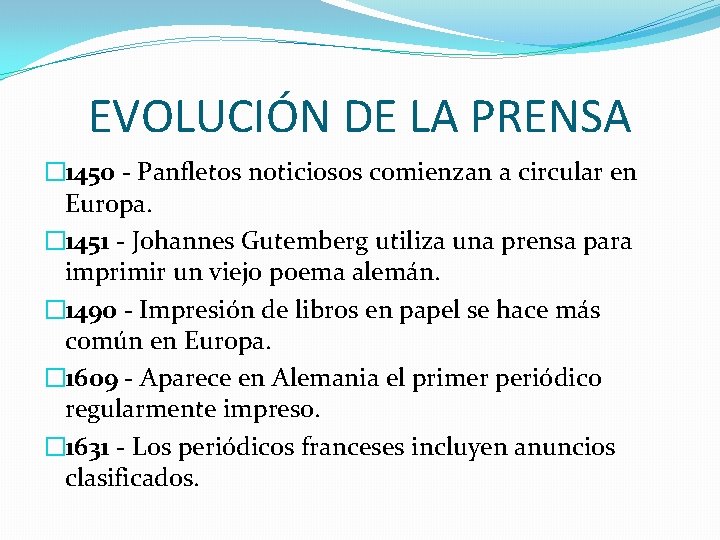 EVOLUCIÓN DE LA PRENSA � 1450 - Panfletos noticiosos comienzan a circular en Europa. EVOLUCIÓN DE LA PRENSA � 1450 - Panfletos noticiosos comienzan a circular en Europa.