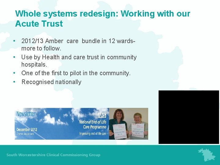 Whole systems redesign: Working with our Acute Trust • 2012/13 Amber care bundle in