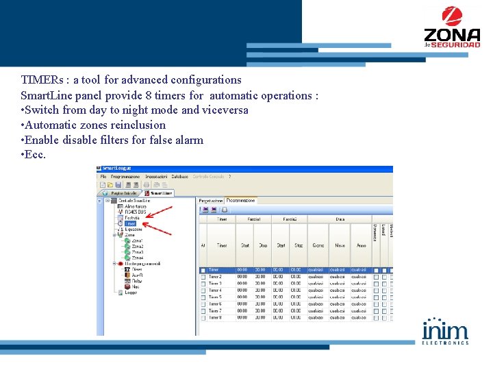 TIMERs : a tool for advanced configurations Smart. Line panel provide 8 timers for