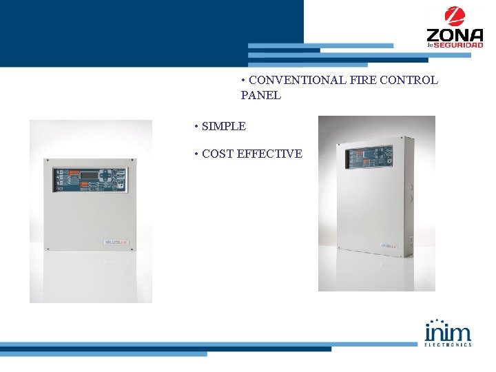  • CONVENTIONAL FIRE CONTROL PANEL • SIMPLE • COST EFFECTIVE 