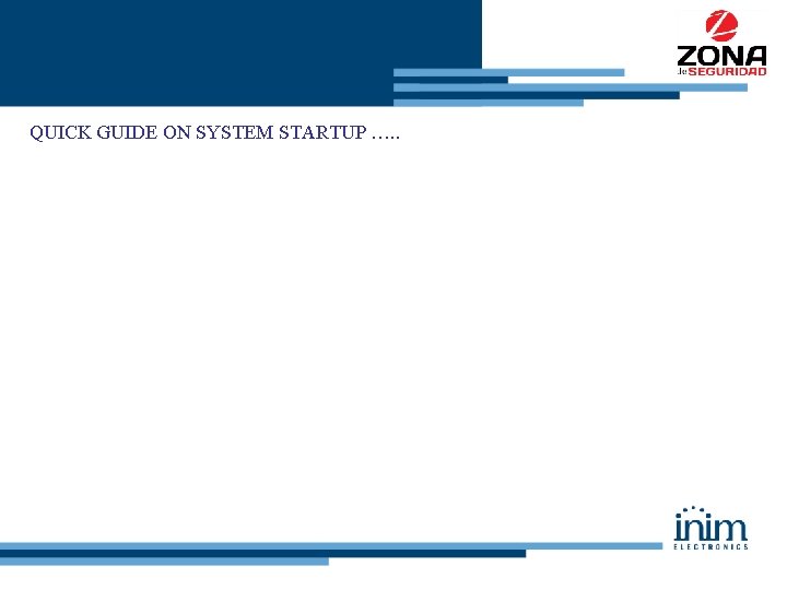 QUICK GUIDE ON SYSTEM STARTUP …. . 