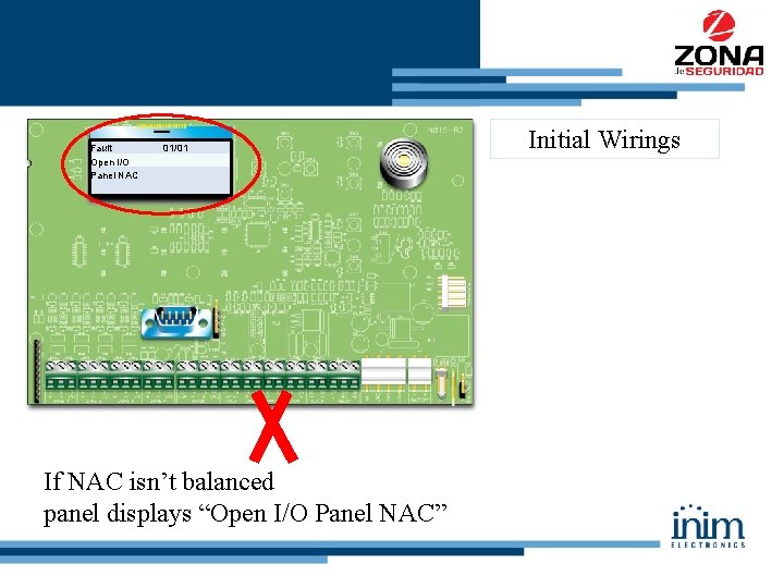 Fault Open I/O Panel NAC 01/01 If NAC isn’t balanced panel displays “Open I/O