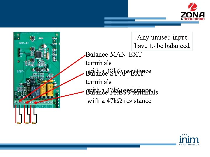 Any unused input have to be balanced Balance MAN-EXT terminals with a 47 kΩ