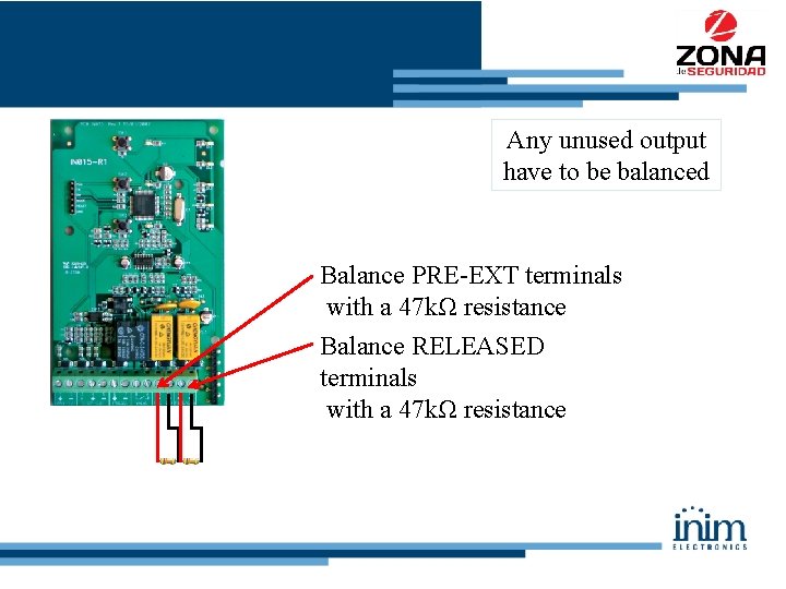 Any unused output have to be balanced Balance PRE-EXT terminals with a 47 kΩ