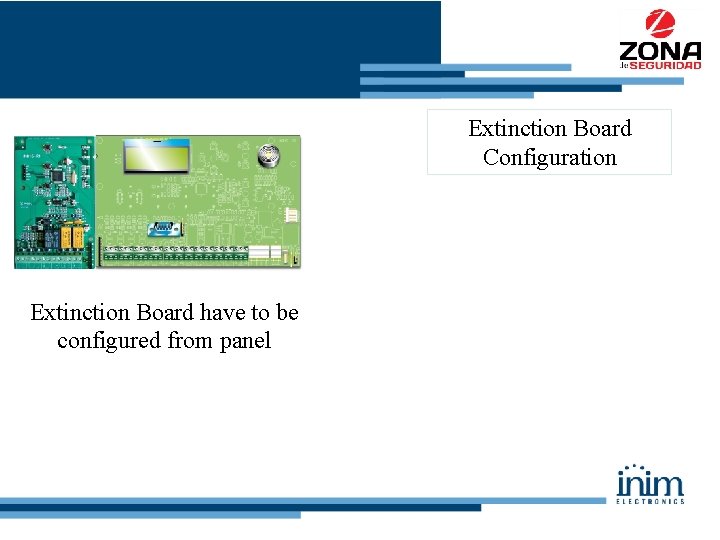 Extinction Board Configuration Extinction Board have to be configured from panel 