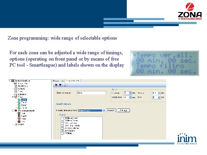 Zone programming: wide range of selectable options For each zone can be adjusted a