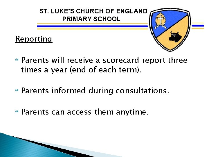 ST. LUKE’S CHURCH OF ENGLAND PRIMARY SCHOOL Reporting Parents will receive a scorecard report