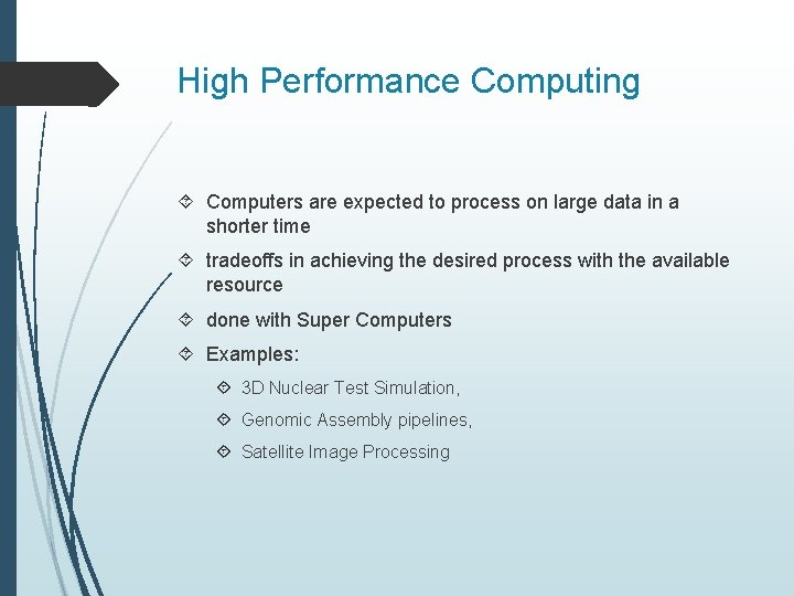 High Performance Computing Computers are expected to process on large data in a shorter
