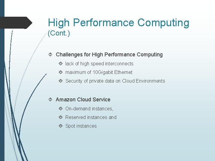 High Performance Computing (Cont. ) Challenges for High Performance Computing lack of high speed