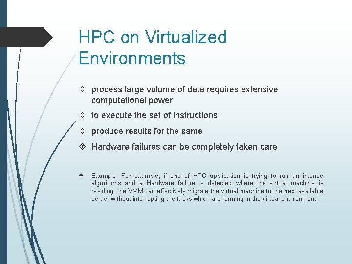 HPC on Virtualized Environments process large volume of data requires extensive computational power to