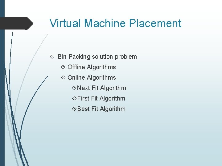 Virtual Machine Placement Bin Packing solution problem Offline Algorithms Online Algorithms Next Fit Algorithm